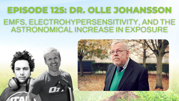 Episode 125: Dr. Olle Johansson on EMFs, electrohypersensitivity, and the astronomical increase in exposure