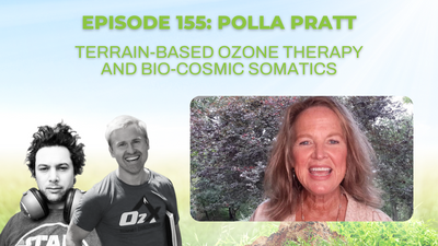 Episode 155: Polla Pratt on Terrain-based Ozone Therapy and Bio-Cosmic Somatics