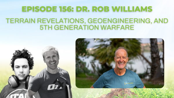 Episode 156: Dr. Rob Williams on terrain revelations, geoengineering, and 5th Generation Warfare