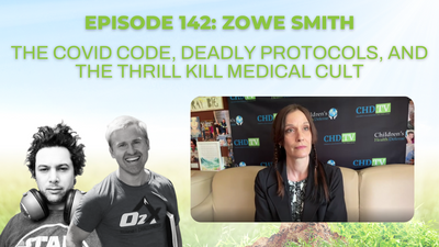 Episode 142: Zowe Smith on the Covid Code, deadly protocols, and the Thrill Kill Medical Cult