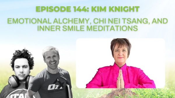 Episode 144: Kim Knight on emotional alchemy, Chi Nei Tsang, and inner smile meditations